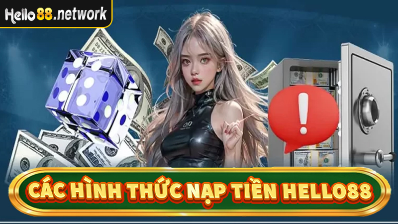 Một số hình thức nạp tiền Hello88 phổ biến