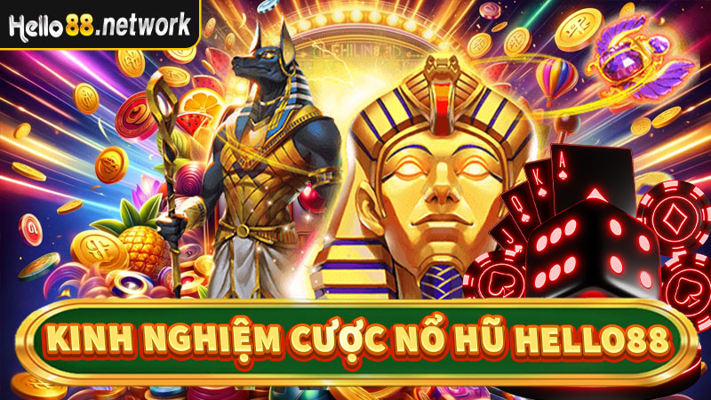 Kinh nghiệm cá cược game nổ hũ hello88