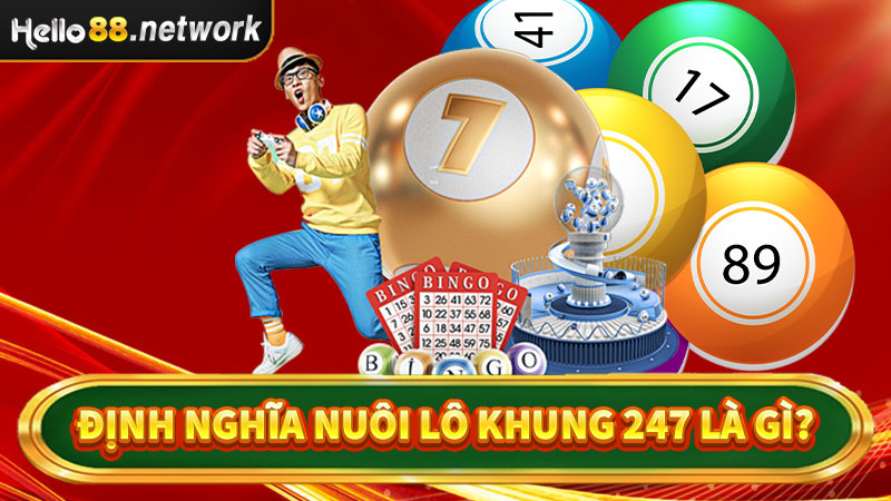 Định nghĩa nuôi lô khung 247 là gì?