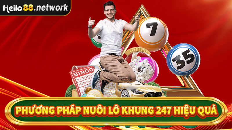 Một số phương pháp nuôi lô khung 247 hiệu quả cao nhất 