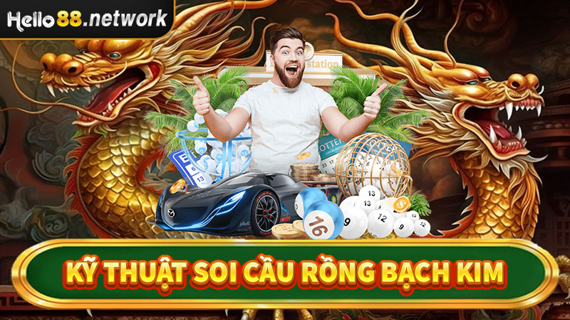 Kỹ thuật soi cầu rồng bạch kim bất bại